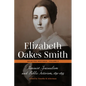 Elizabeth Oakes Smith: Selected Writings, Volume II: Feminist Journalism and Public Activism, 1850-1854 - Hardcover