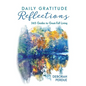 Daily Gratitude Reflections: 365 Guides to Great-Full Living - Paperback