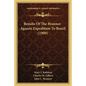 Results Of The Branner-Agassiz Expedition To Brazil (1900) - Paperback
