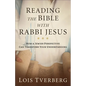 Reading the Bible with Rabbi Jesus: How a Jewish Perspective Can Transform Your Understanding - Paperback