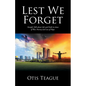 Lest We Forget: Straight Talk about Life and Faith in times of War, Poverty and Loss of Hope. - Paperback