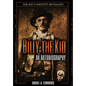 Billy the Kid: An Autobiograpy: The Story of Brushy Bill Roberts - Hardcover
