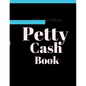 Petty Cash Book: 6 Column Payment Record Tracker Manage Cash Going In & Out Simple Accounting Book 8.5 x 11 inches Compact 120 Pages - Paperback