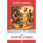 Learn Danish with Starter Stories: Interlinear Danish to English - Paperback