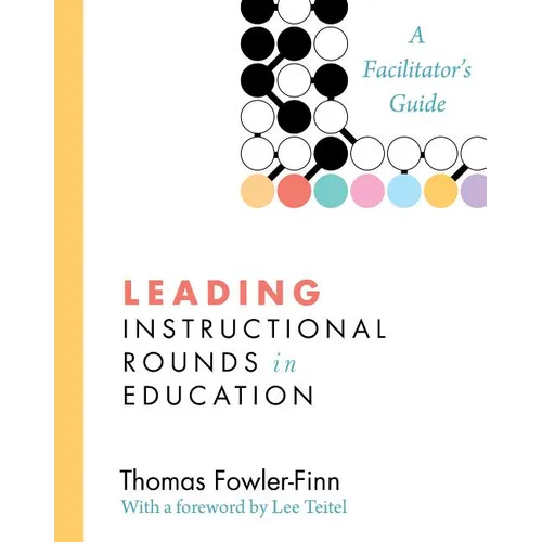Leading Instructional Rounds in Education: A Facilitator's Guide - Paperback