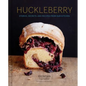 Huckleberry: Stories, Secrets, and Recipes from Our Kitchen - Hardcover