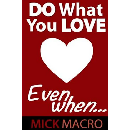 Do What You Love, Even When - Paperback