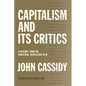 Capitalism and Its Critics: A History: From the Industrial Revolution to AI - Hardcover