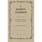 A Domestic Cookbook: The First Known African American Cookbook - A Culinary Legacy from 1866 - Hardcover