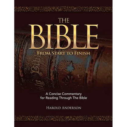The Bible from Start to Finish: A Concise Commentary for Reading Through the Bible - Paperback