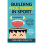 Building Mental Toughness In Sport: An Introduction Into Sports Psychology For Athletes - Paperback