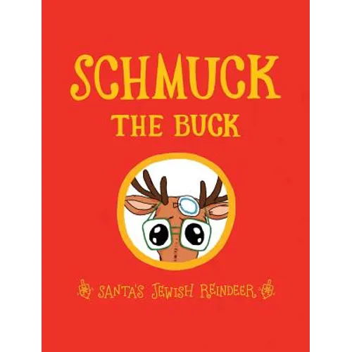 Schmuck the Buck: Santa's Jewish Reindeer - Hardcover