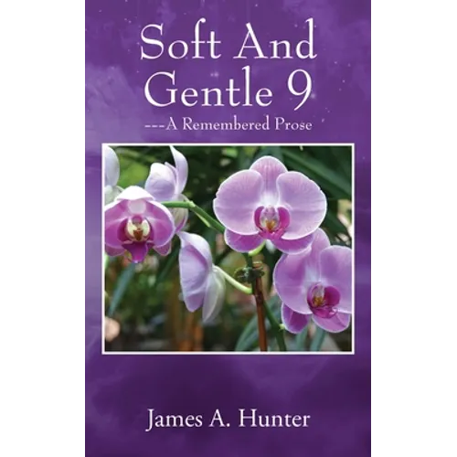 Soft And Gentle 9: ---A Remembered Prose - Paperback