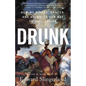 Drunk: How We Sipped, Danced, and Stumbled Our Way to Civilization - Hardcover
