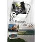 My Patients and Me - Paperback