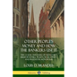 Other People's Money and How the Bankers Use It: The Classic Exposure of Monetary Abuse by Banks, Trusts, Wall Street, and Predator Monopolies - Paperback