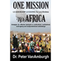 One Mission to Africa, Leadership Lessons for a Lifetime: Strategies for effective teamwork in multicultural, multinational, multi-agency and multijur - Paperback