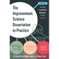 The Improvement Science Dissertation in Practice: A Guide for Faculty, Committee Members, and Their Students - Paperback