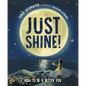 Just Shine!: How to Be a Better You - Hardcover