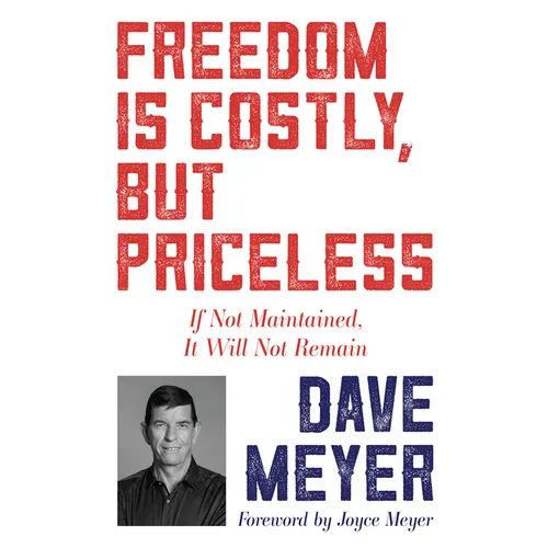 Freedom Is Costly, But Priceless: If Not Maintained, It Will Not Remain - Paperback