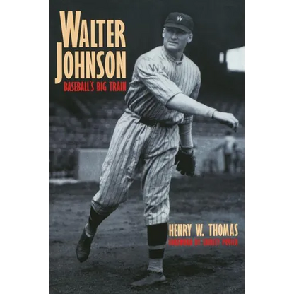 Walter Johnson: Baseball's Big Train - Paperback