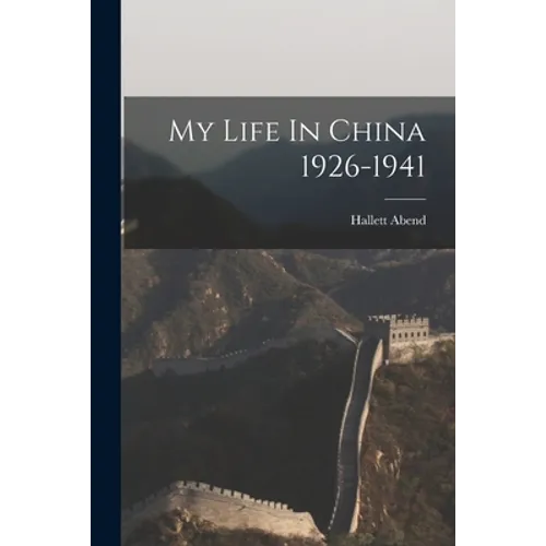 My Life In China 1926-1941 - Paperback