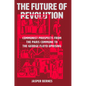 The Future of Revolution: Communist Prospects from the Paris Commune to the George Floyd Uprising - Hardcover