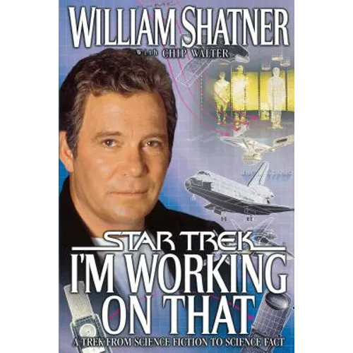 I'm Working on That: A Trek from Science Fiction to Science Fact - Paperback