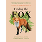 Finding the Fox: Encounters with an Enigmatic Animal - Hardcover
