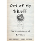 Out of My Skull: The Psychology of Boredom - Hardcover