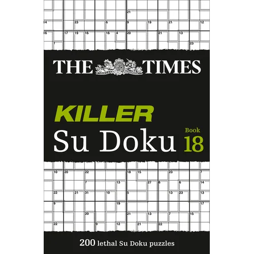 The Times Killer Su Doku Book 18: 200 Lethal Su Doku Puzzles - Paperback