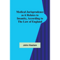 Medical Jurisprudence as it Relates to Insanity, According to the Law of England - Paperback