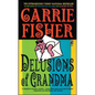 Delusions of Grandma - Paperback