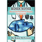 Bedside Manner How to Gain Your Patients' Respect, Love & Loyalty - Paperback