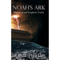 Noah's Ark: Historical and Prophetic Proofs - Hardcover