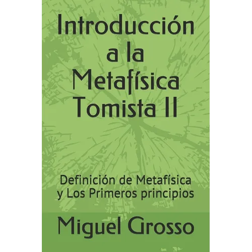 Introducción a la Metafísica Tomista II: Definición de Metafísica y Los Primeros principios - Paperback