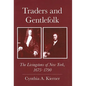Traders and Gentlefolk: The Livingstons of New York, 1675-1790 - Paperback