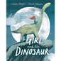 The Girl and the Dinosaur - Hardcover
