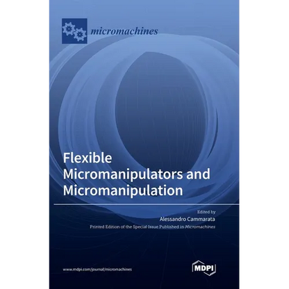 Flexible Micromanipulators and Micromanipulation - Hardcover