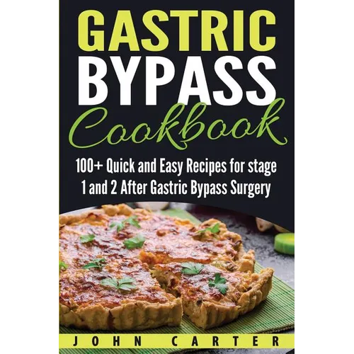 Gastric Bypass Cookbook: 100+ Quick and Easy Recipes for stage 1 and 2 After Gastric Bypass Surgery - Paperback