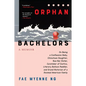 Orphan Bachelors: A Memoir - Hardcover