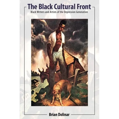 The Black Cultural Front: Black Writers and Artists of the Depression Generation - Paperback