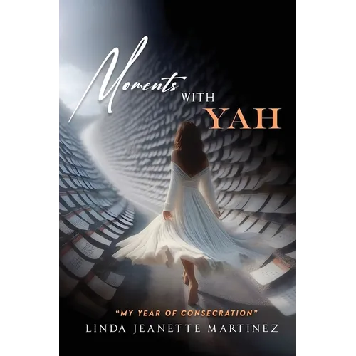 Moments With Yah: "My Year of Consecration" - Paperback