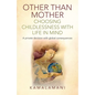 Other Than Mother - Choosing Childlessness with Life in Mind - Paperback