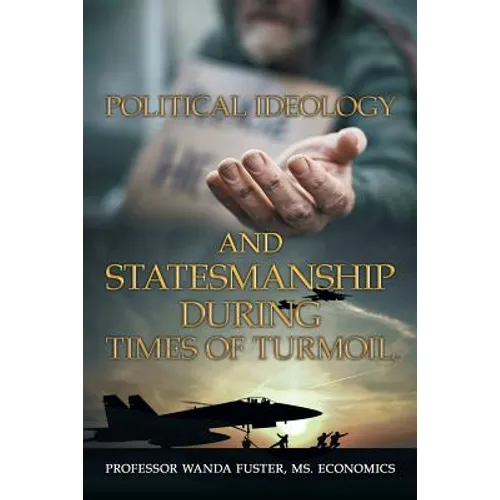 Political Ideology and Statesmanship During Times of Turmoil - Paperback
