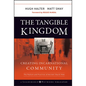 The Tangible Kingdom: Creating Incarnational Community - Hardcover