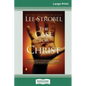 Case for Christ: A Journalists Personal Investigation of the Evidence for Jesus (16pt Large Print Edition) - Paperback