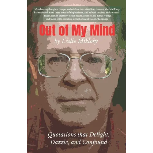 Out of My Mind: Quotations that Delight, Dazzle, and Confound - Paperback