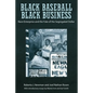 Black Baseball, Black Business: Race Enterprise and the Fate of the Segregated Dollar - Hardcover