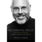 Accidental Grace: Poetry, Prayers, and Psalms - Paperback